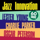 Jazz Innovation -  Lester Young, Oscar Peterson & Charlie Parker artwork