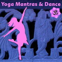 Various Artists - Yoga Mantras & Dance: Power Yoga Music & Ecstatic Dance Beats artwork