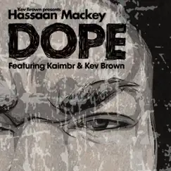 Dope (feat. Kaimbr) - Single by Kev Brown & Hassaan Mackey album reviews, ratings, credits