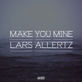 Make You Mine (Radio Edit) - Lars Allertz