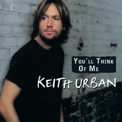 You'll Think of Me - EP - Keith Urban