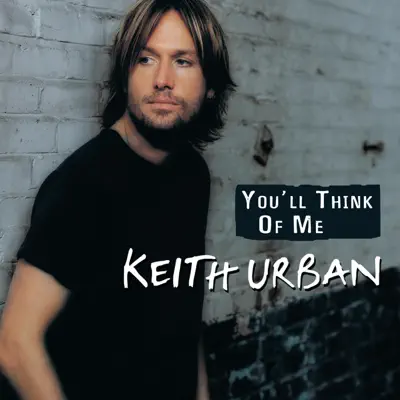 You'll Think of Me - EP - Keith Urban