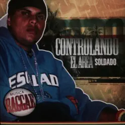 Controlando El Area - El Soldado Controlando El Area - El Soldado