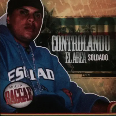 Controlando El Area - El Soldado Controlando El Area - El Soldado