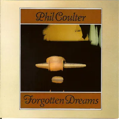 Forgotten Dreams - Phil Coulter