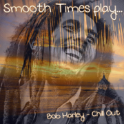 Smooth Time Play Bob Marley Chill Out - Smooth Times