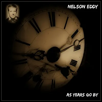 As Years Go By - Nelson Eddy