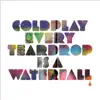 Stream & download Every Teardrop Is a Waterfall - Single