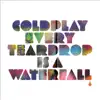 Every Teardrop Is a Waterfall - Single album lyrics, reviews, download