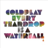 Coldplay - Every Teardrop Is a Waterfall