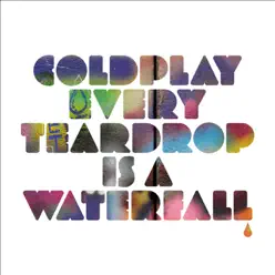 Every Teardrop Is a Waterfall - Single - Coldplay