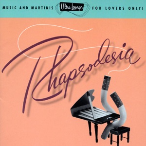 Ultra-Lounge, Vol.6: Rhapsodesia