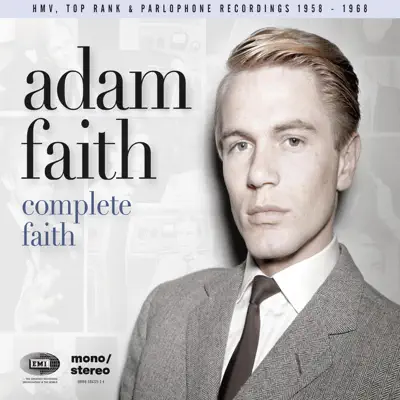 Complete Faith: HMV, Top Rank & Parlophone Recordings 1958-1968 - Adam Faith