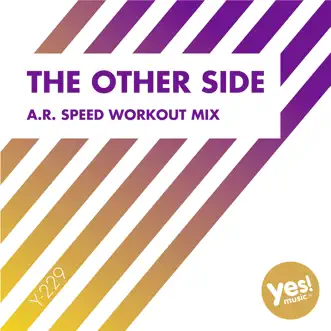 The Other Side (A.R. Speed Workout Mix) - Single by Speedmaster album reviews, ratings, credits