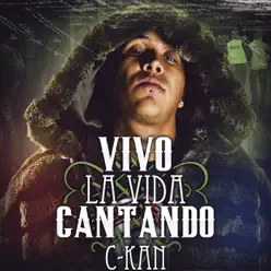 Vivo La Vida Cantando - Single - C-kan