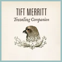 Traveling Companion - Tift Merritt