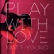 Play With Love - Matt Young lyrics