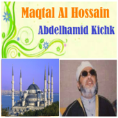 Maqtal Al Hossain (Quran) - Abdelhamid Kichk