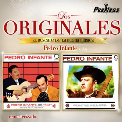 Los Originales - Pedro Infante, Vol. 6 - Pedro Infante