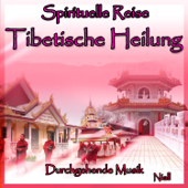 Spirituelle Reise: Tibetische Heilung: Durchgehende Musik - Niall