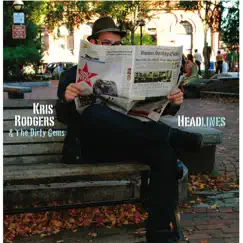 Headlines by Kris Rodgers & The Dirty Gems album reviews, ratings, credits