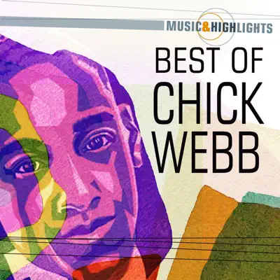 Music & Highlights: Best of Chick Webb - Chick Webb Music & Highlights: Best of Chick Webb - Chick Webb