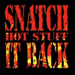 Snatch It Back - Get out My Life Woman