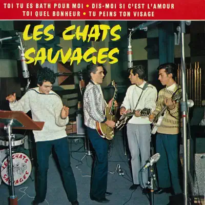 Toi, tu es Bath pour moi - EP - Les Chats Sauvages