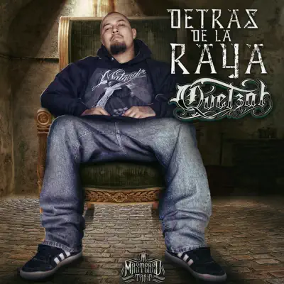 Detras de la Raya - Quetzal Detras de la Raya - Quetzal