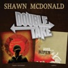Double Take - Shawn McDonald, 2007