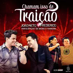 Chamam Isso de Traição (feat. Bruno & Marrone) - Single - João Neto e Frederico