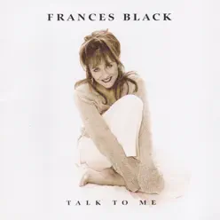 Talk to Me - Frances Black