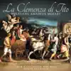 Stream & download La Clemenza di Tito, K. 621, Act 2: "Se all'impero, amici Dei"