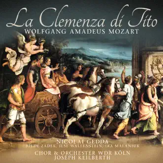 Mozart: La Clemenza di Tito, K. 621 by Nicolai Gedda, Ilse Wallenstein, Hilde Zadek, Ira Malaniuk, Peter Offermanns, Gerhard Gröschel, Chor des WDR Köln & Orchester des WDR Köln album reviews, ratings, credits