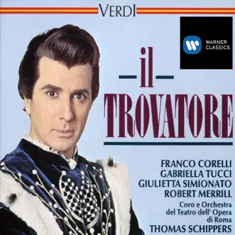 Il Trovatore (1990 Remastered Version), ACT 3 Scene 2: Di quella pira, l'orrendo foco (Manrico, Ruiz, Soldiers) by Angelo Mercuriali, Robert Merrill, Gabriella Tucci, Coro del Teatro dell'Opera di Roma, Giulietta Simionato, Gianni Lazzari, Orchestra of the Rome Opera House, Luciana Moneta, Thomas Schippers & Chorus and Orchestra of the Opera House, Rome song reviws