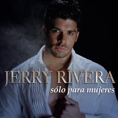 Sólo para Mujeres - Jerry Rivera