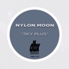 Nylon Moon - Sky Plus (Over The Sky)