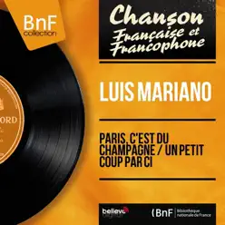 Paris, c'est du champagne / Un petit coup par ci (feat. Jacques-Henry Rys et son orchestre) [Mono Version] - Single - Luis Mariano
