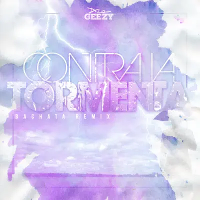 Contra La Tormenta (Bachata Version) - Single - De La Ghetto