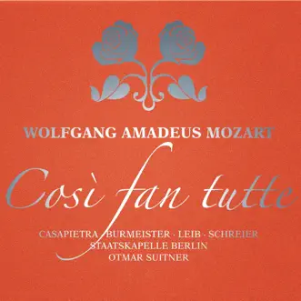 Mozart: Così fan tutte, K. 588 by Otmar Suitner, Staatskapelle Berlin, Peter Schreier, Theo Adam, Annelies Burmeister, Sylvia Geszty, Günther Leib, Celestina Casapietra, Joachim Freyer & Chor der Deutschen Staatsoper Berlin album reviews, ratings, credits