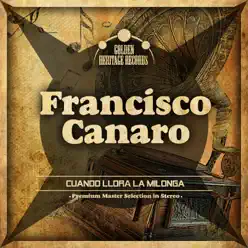 Cuando Llora la Milonga - Francisco Canaro