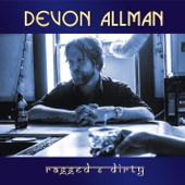 Ragged & Dirty - Devon Allman