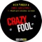 Crazy Fool (feat. MojoFluxx & Rachael Setareh) - Rich Pinder & Chris Gresswell lyrics