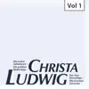 Christa Ludwig: Die ersten Aufnahmen & Die größten Welterfolge, Vol. 1 album lyrics, reviews, download