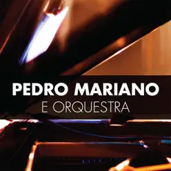 Pedro Mariano e Orquestra (Ao Vivo) - Pedro Mariano