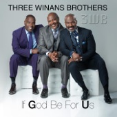 If God Be For Us by 3 Winans Brothers