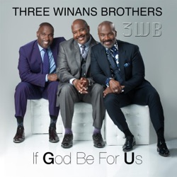 Three Winans Brothers - If God Be for Us