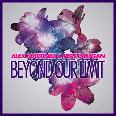 Beyond Our Limit - Alex Martinez