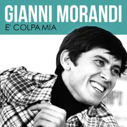 E' colpa mia - Single - Gianni Morandi