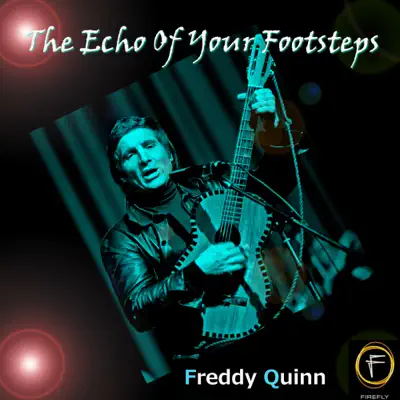 The Echo of Your Footsteps - Freddy Quinn